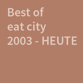 Best of eat city 2003-heute