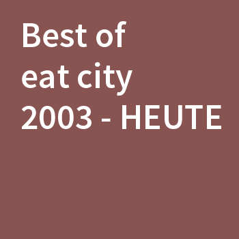 Best of eat city 2003-heute